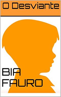 O Desviante, do autor Bia Fauro