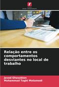 Ler Relação entre os comportamentos desviantes no local de trabalho, do autor Javad Ghasabian; Mohammad Taghi Motamedi Ler Relação entre os comportamentos desviantes no local de trabalho, do autor Javad Ghasabian; Mohammad Taghi Motamedi