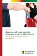 Ler Base normativa da conduta desviante em jovens brasileiros: Um estudo de psicologia social da delinquência, do autor Nilton Formiga Ler Base normativa da conduta desviante em jovens brasileiros: Um estudo de psicologia social da delinquência, do autor Nilton Formiga