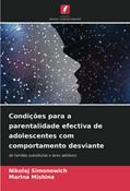 Ler Condições para a parentalidade efectiva de adolescentes com comportamento desviante: de famílias substitutas e lares adotivos, do autor Nikolaj Simonowich; Marina Mishina Ler Condições para a parentalidade efectiva de adolescentes com comportamento desviante: de famílias substitutas e lares adotivos, do autor Nikolaj Simonowich; Marina Mishina