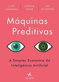 Ler Máquinas Preditivas: a Simples Economia da Inteligência Artificial, do autor Ajay Agrawal; Joshua Gans; Avi Goldfarb Ler Máquinas Preditivas: a Simples Economia da Inteligência Artificial, do autor Ajay Agrawal; Joshua Gans; Avi Goldfarb