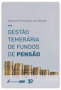 Ler Gestão Temerária De Fundos De Pensão - 2019, do autor Adriana Freisleben De Zanetti