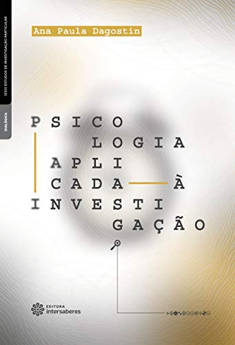 Ler Psicologia aplicada à investigação, do autor Ana Paula Dagostin