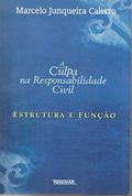 Ler A Culpa na Responsabilidade Civil: Estrutura e Função, do autor Marcelo Junqueira Calixto