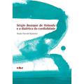 Ler Sérgio Buarque de Holanda e a dialética da cordialidade, do autor Paulo Niccoli Ramirez