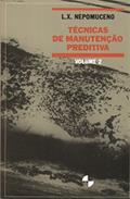 Ler Técnicas de Manutenção Preditiva (Volume 2), do autor L. X. Nepomuceno
