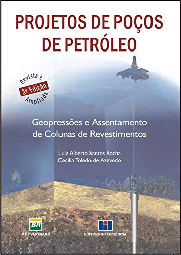 Ler Projetos de Poços de Petróleo: Geopressões e Assentamento de Colunas de Revestimento, do autor Luis Alberto dos Santos Rocha; Cecília Toledo de Azevedo; Petrobras