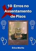 Ler 10 Erros no Assentamento de Pisos (Mestre das construções Livro 2), do autor Érico Morita Ler 10 Erros no Assentamento de Pisos (Mestre das construções Livro 2), do autor Érico Morita