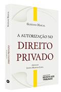 Ler A Autorização No Direito Privado, do autor Gustavo Haical Ler A Autorização No Direito Privado, do autor Gustavo Haical