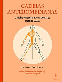 Cadeias anteromedianas: cadeias musculares e articulares : método G.D.S., do autor Philippe Campignion