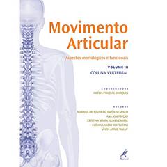 Movimento articular: Aspectos Morfológicos E Funcionais (Coluna Vertebral), do autor Adriana de Souza do Espírito Santo; Ana Assumpção; Cristina Maria Nunes Cabral; Luciana Akemi Matsutani; Sâmia Amire Maluf