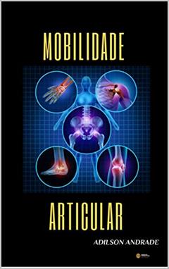 Mobilidade Articular, do autor Adilson Andrade