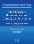 Ler Fisioterapia - Teoria e Prática Clínica - Cinesiologia e Biomecânica dos Complexos Articulares, do autor Isabel de Camargo Neves Sacco; Clarice Tanaka Ler Fisioterapia - Teoria e Prática Clínica - Cinesiologia e Biomecânica dos Complexos Articulares, do autor Isabel de Camargo Neves Sacco; Clarice Tanaka