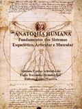Ler ANATOMIA HUMANA: Fundamentos dos Sistemas Esquelético, Articular e Muscular, do autor Rubens Gomes Correa; Antonio Carlos Schwiderski; Cátia Terezinha Heimbecher Ler ANATOMIA HUMANA: Fundamentos dos Sistemas Esquelético, Articular e Muscular, do autor Rubens Gomes Correa; Antonio Carlos Schwiderski; Cátia Terezinha Heimbecher