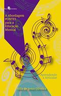 Ler A Abordagem Pontes Para a Educação Musical, do autor Alda De Jesus Oliveira Ler A Abordagem Pontes Para a Educação Musical, do autor Alda De Jesus Oliveira