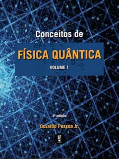 Conceitos de Física Quântica, do autor Osvaldo Pessoa Junior