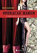 Ler Operação Harem - O mundo secreto da prostituição de luxo, do autor Tony Chastinet Ler Operação Harem - O mundo secreto da prostituição de luxo, do autor Tony Chastinet