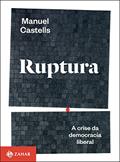 Ler Ruptura: A crise da democracia liberal, do autor Manuel Castells Ler Ruptura: A crise da democracia liberal, do autor Manuel Castells