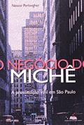 Ler O Negócio Do Miche - Prostituição Viril Em São Paulo, do autor Nestor Perlongher Ler O Negócio Do Miche - Prostituição Viril Em São Paulo, do autor Nestor Perlongher