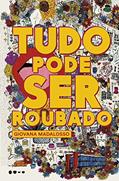 Ler Tudo pode ser roubado, do autor Giovana Madalosso Ler Tudo pode ser roubado, do autor Giovana Madalosso