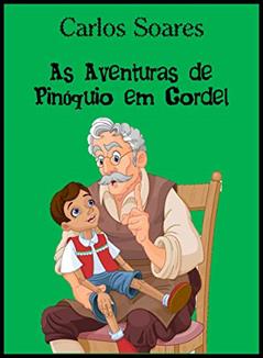 AS AVENTURAS DE PINÓQUIO EM CORDEL, do autor Carlos Soares