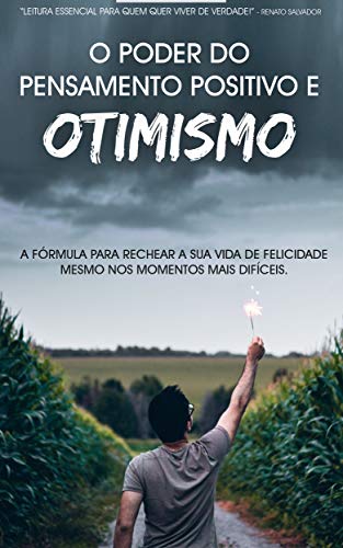 Ler O PODER DO PENSAMENTO POSITIVO: Seja Mais feliz e Abundante Com o Poder do Pensamento Positivo e do Otimismo, do autor Joe Alton Ler O PODER DO PENSAMENTO POSITIVO: Seja Mais feliz e Abundante Com o Poder do Pensamento Positivo e do Otimismo, do autor Joe Alton
