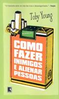 Ler COMO FAZER INIMIGOS E ALIENAR PESSOAS, do autor Toby Young