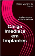 Ler Carga Imediata em Implantes: Implantes com sobredentaduras, do autor Mozar de Souza