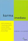 Ler Karma Imediato. 8.879 Maneiras de Trazer Boa Sorte Agora Mesmo Para Você e Para os Outros, do autor Barbara Ann Kipfer Ler Karma Imediato. 8.879 Maneiras de Trazer Boa Sorte Agora Mesmo Para Você e Para os Outros, do autor Barbara Ann Kipfer