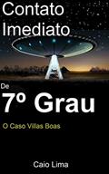 Ler Contato Imediato de 7º Grau: O Caso Villas Boas., do autor Caio Lima