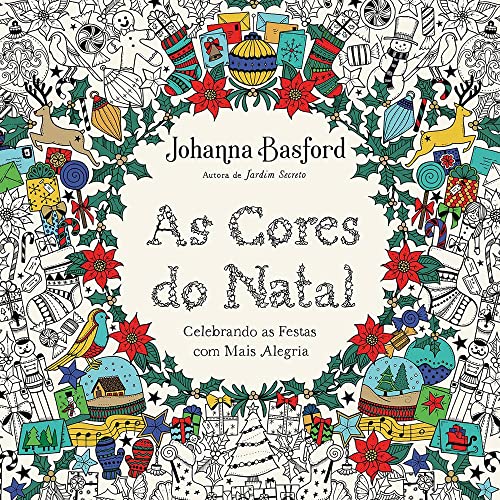 Ler As cores do Natal: Celebrando as festas com mais alegria, do autor Johanna Basford