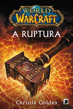 A ruptura - World of Warcraft, do autor Christie Golden