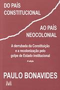 Ler Do país constitucional ao país neocolonial - 1 ed./2009, do autor Paulo Bonavides Ler Do país constitucional ao país neocolonial - 1 ed./2009, do autor Paulo Bonavides