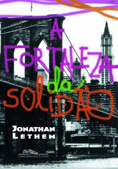 A Fortaleza da Solidão, do autor Jonathan Lethem