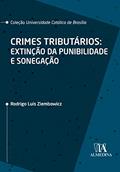 Ler Crimes Tributários: Extinção da Punibilidade e Sonegação, do autor Rodrigo Luís Ziembowicz