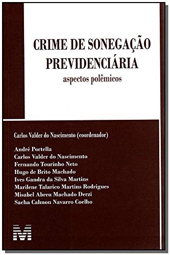Ler Crime de sonegação previdenciária - 1 ed./2008: Aspectos Polêmicos, do autor Carlos V. Nascimento