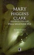 Ler Pela Segunda Vez, do autor Mary Higgins Clark Ler Pela Segunda Vez, do autor Mary Higgins Clark