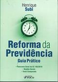 Ler REFORMA DA PREVIDÊNCIA : GUIA PRÁTICO - 1ª ED - 2020, do autor Henrique R Subi Ler REFORMA DA PREVIDÊNCIA : GUIA PRÁTICO - 1ª ED - 2020, do autor Henrique R Subi