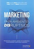 Ler Marketing Para Ambientes Disruptivos, do autor Edmir Kuasaki; Marcus Hyonai Nakagawa; Cláudio Teramoto; Carlos Barbosa Correa Junior