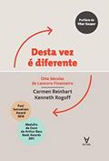 Ler Desta vez é Diferente: Oito Séculos de Loucura Financeira, do autor Carmen Reinhart; Kenneth Rogoff