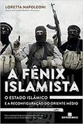 Ler A Fênix Islamista: o estado islâmico e a reconfiguração do Oriente Médio: O estado islâmico e a reconfiguração do Oriente Médio, do autor Loretta Napoleoni Ler A Fênix Islamista: o estado islâmico e a reconfiguração do Oriente Médio: O estado islâmico e a reconfiguração do Oriente Médio, do autor Loretta Napoleoni