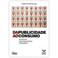 Ler Da Publicidade Ao Consumo: Ativismos, Reconfigurações, Interações, do autor Rogerio Covaleski Ler Da Publicidade Ao Consumo: Ativismos, Reconfigurações, Interações, do autor Rogerio Covaleski