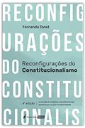 Ler Reconfigurações Do Constitucionalismo - 4ª Ed. - 2021, do autor Fernando Tonet