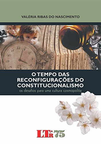 Ler O Tempo Das Reconfigurações Do Constitucionalismo, do autor Valéria Ribas do Nascimento