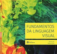 Fundamentos da linguagem visual, do autor Adriana Vaz; Rossano Silva