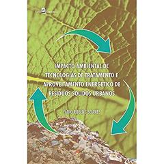 Impacto Ambiental de Tecnologias de Tratamento e Aproveitamento Energético de Resíduos Sólidos Urbanos, do autor Fabio Rubens Soares