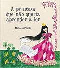 Ler A Princesa que Não Queria Aprender a ler, do autor Heloisa Prieto Ler A Princesa que Não Queria Aprender a ler, do autor Heloisa Prieto