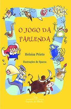 O jogo da parlenda, do autor Heloisa Prieto
