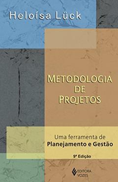 Metodologia de projetos: Uma ferramenta de planejamento e gestão, do autor Heloísa Lück