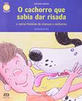 Ler O cachorro que sabia dar risada, do autor Heloísa Pietro Ler O cachorro que sabia dar risada, do autor Heloísa Pietro